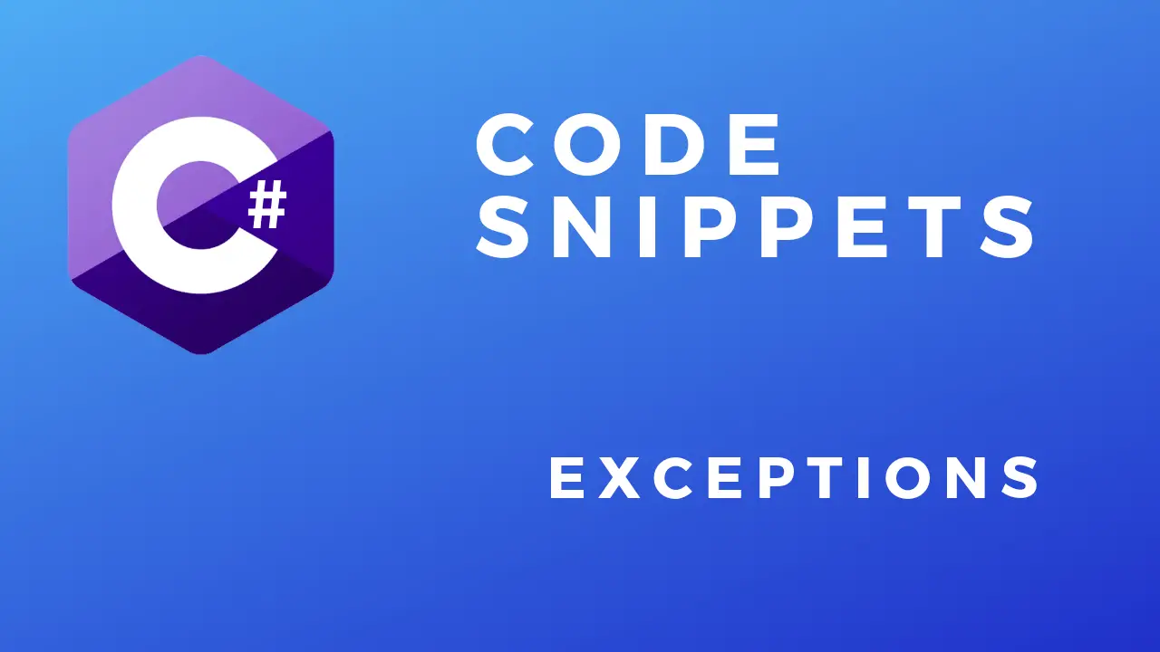 C# Code Snippets Exceptions