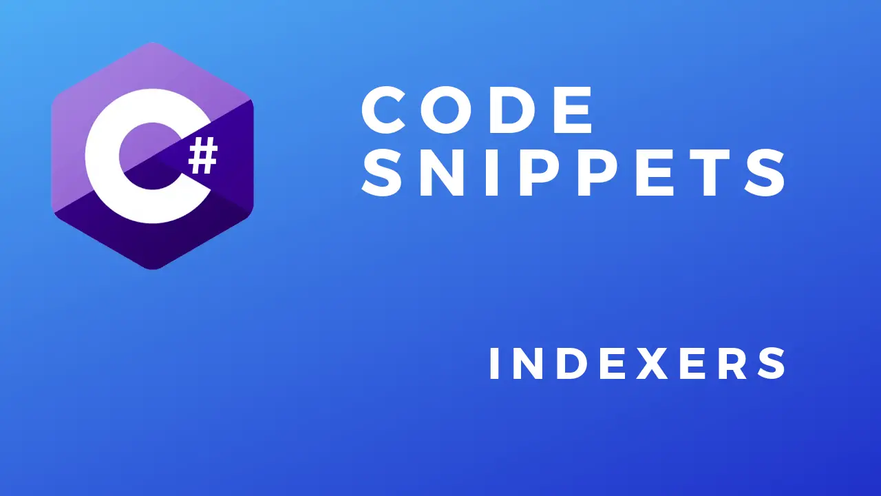 C# Code Snippets Indexers