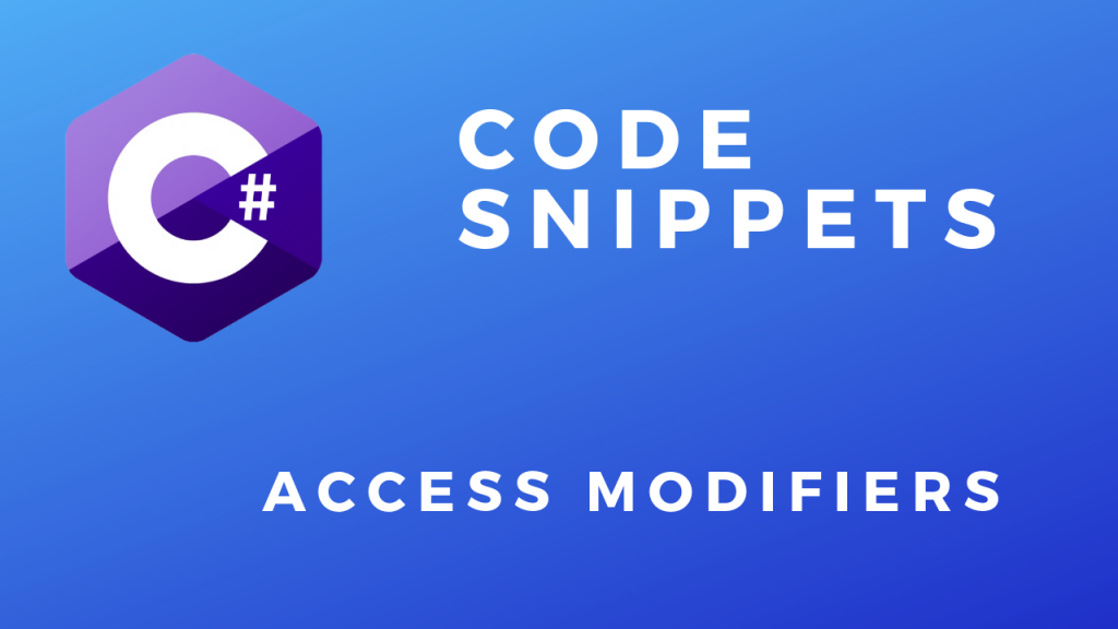 C# Code Snippets Access Modifiers