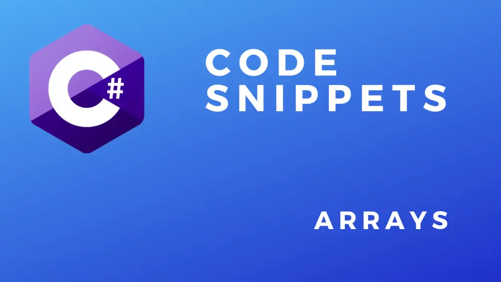 C# Code Snippets Arrays