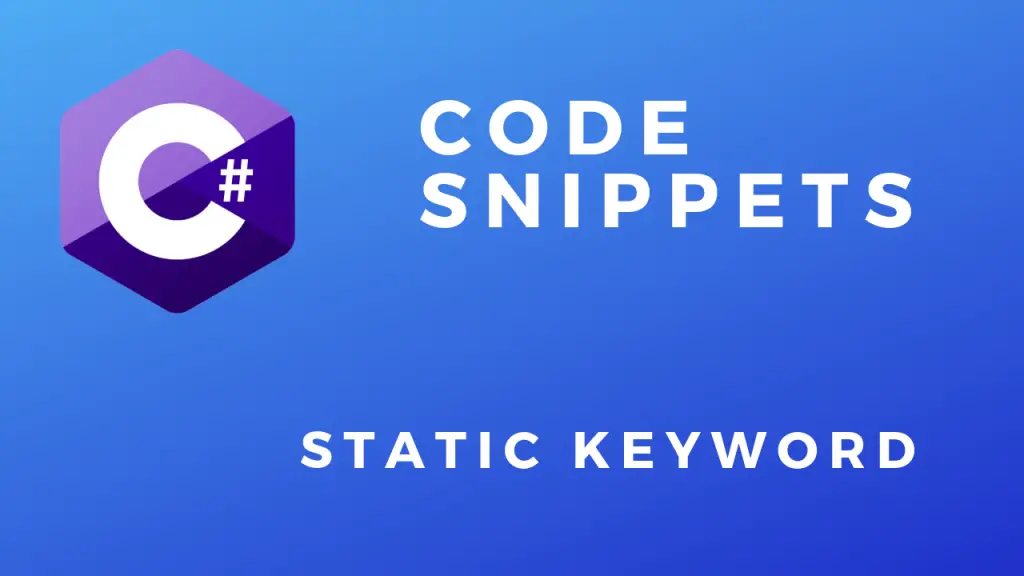C# Code Snippets Static Keyword