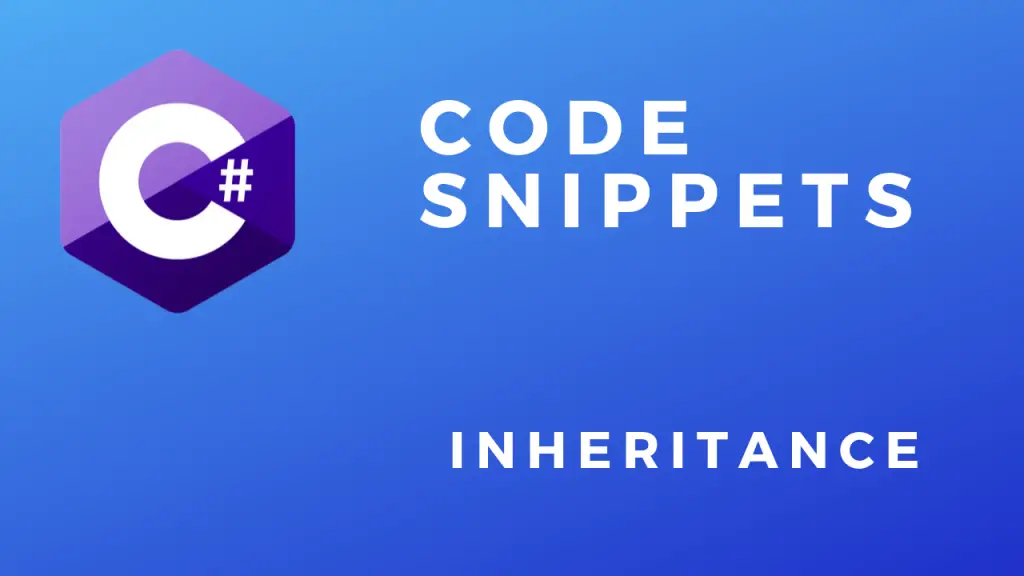 C# Code Snippets Inheritance