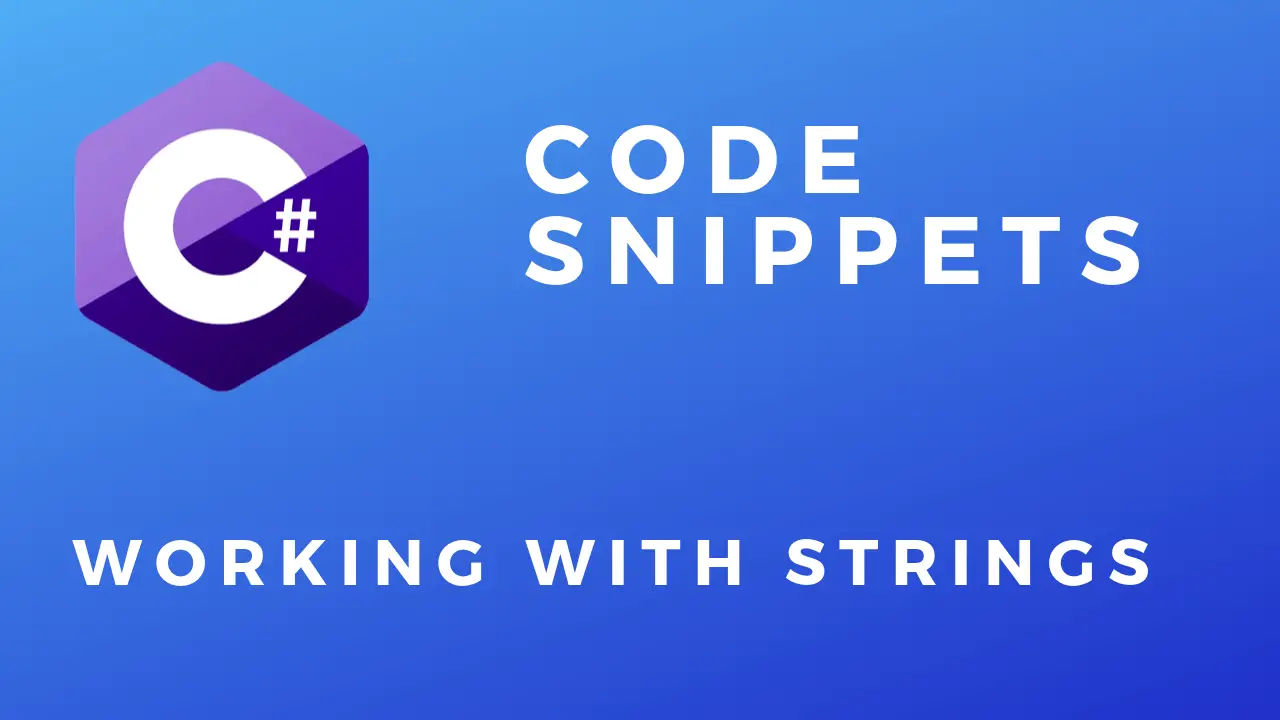 C# Code Snippets Working with strings