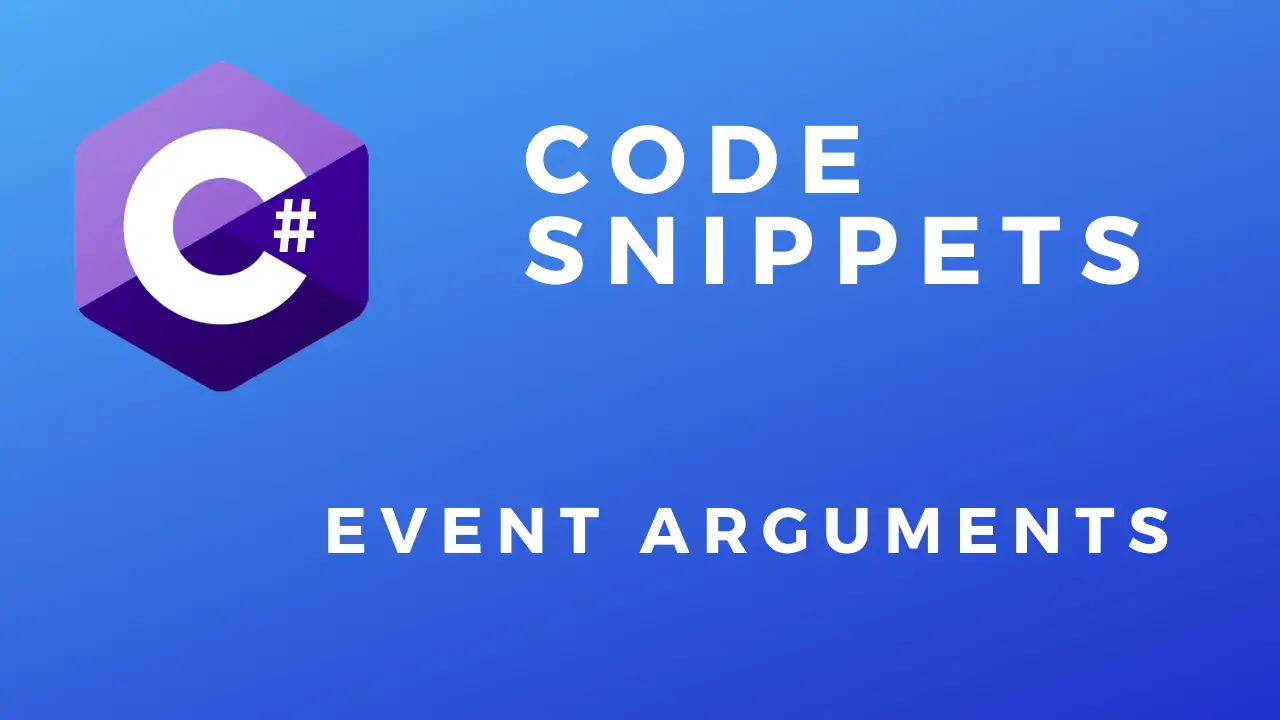 C# Code Snippets Event Arguments
