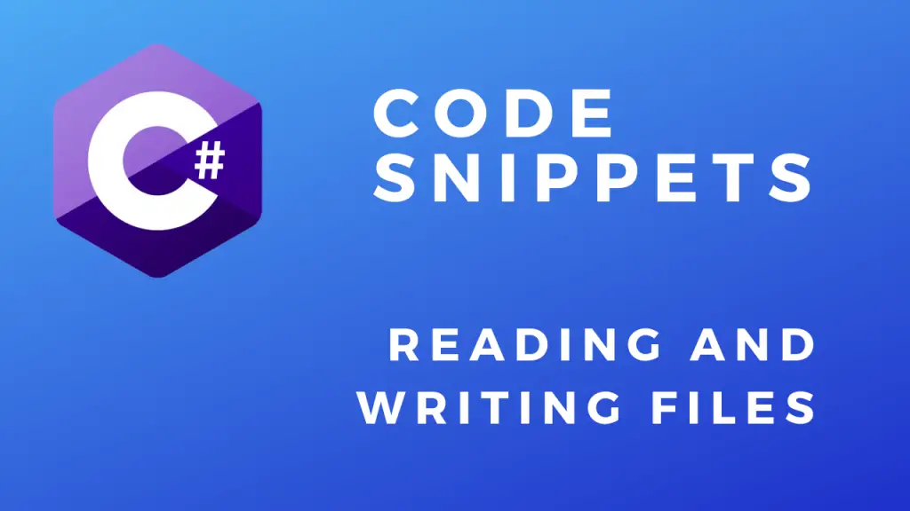 C# Reading and Writing Files
