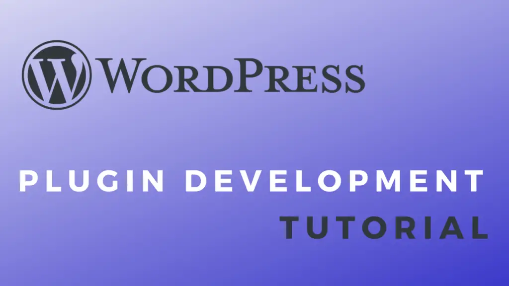 How To Make a WordPress Plugin Tutorial