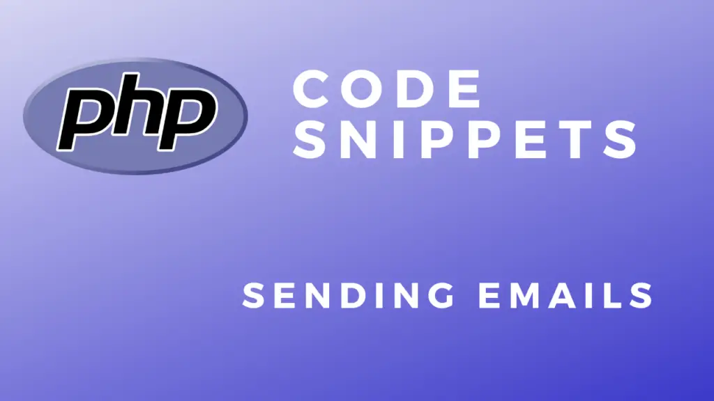 PHP Code Snippets Sending Emails