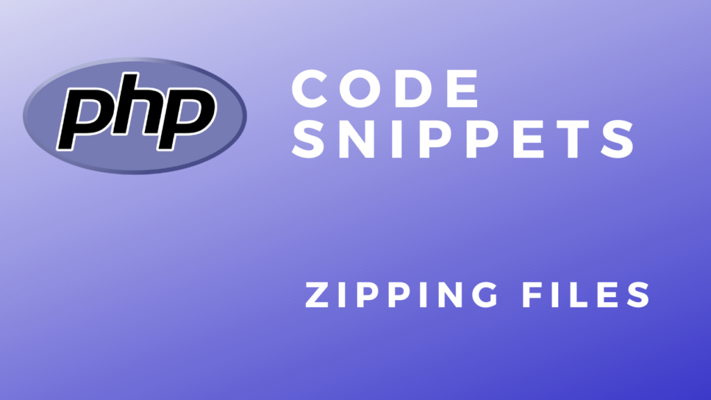 PHP Code Snippets Zipping Files