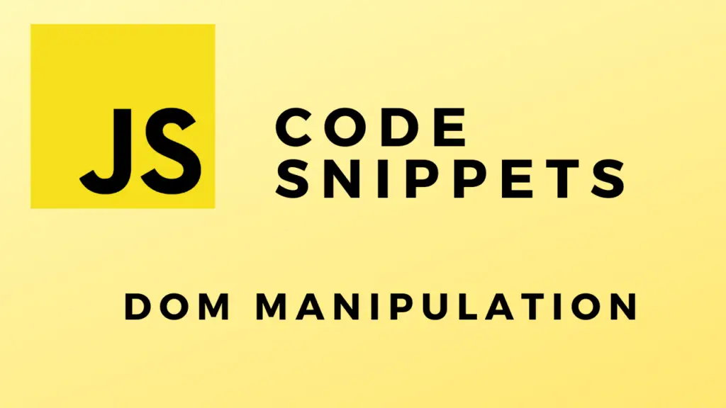 JS Code Snippets DOM Manipulation
