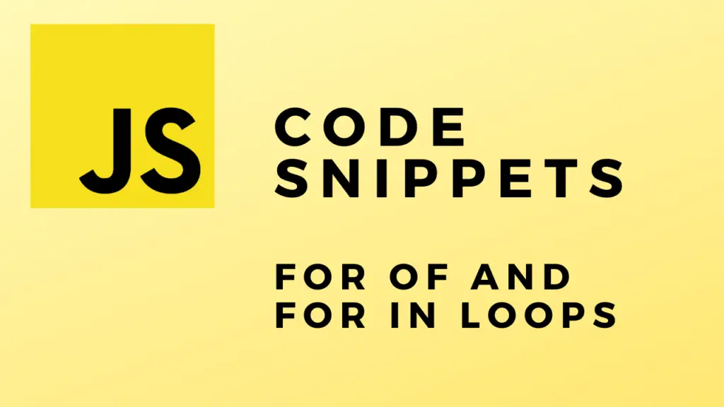 JS Code Snippets For Of And For In Loops