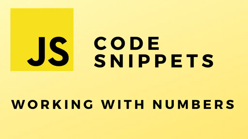 JS Code Snippets Working With Numbers