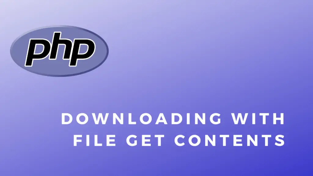 Code Snippets Downloading With File Get Contents