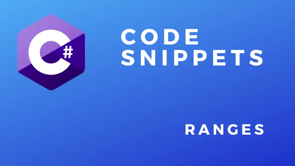 C# Code Snippets Ranges