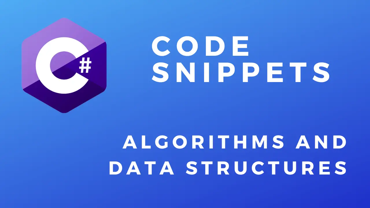 C# Code Snippets Basic Algorithms And Data Structures