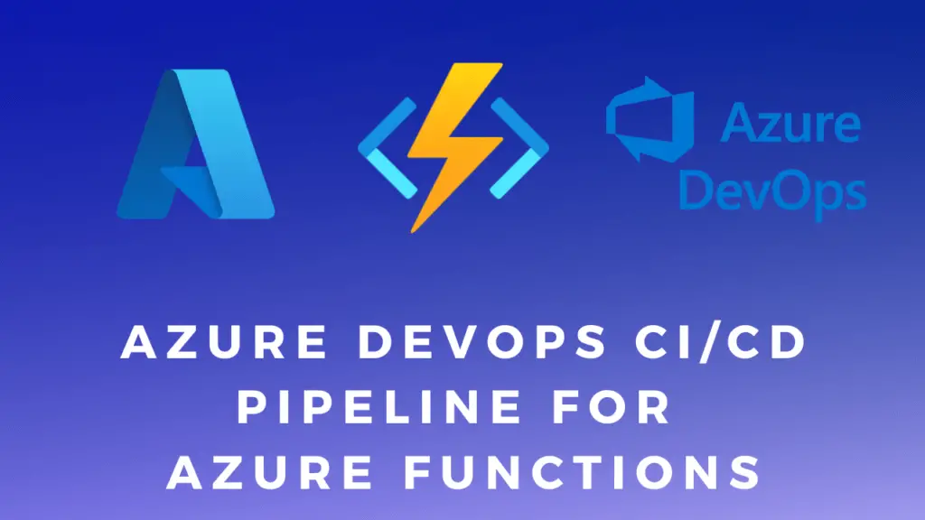 Azure DevOps CICD Pipeline For Azure Functions