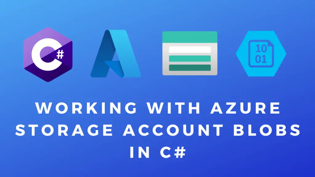 Working With Azure Storage Account Blobs In C#