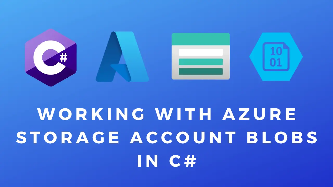 Working With Azure Storage Account Blobs In C#