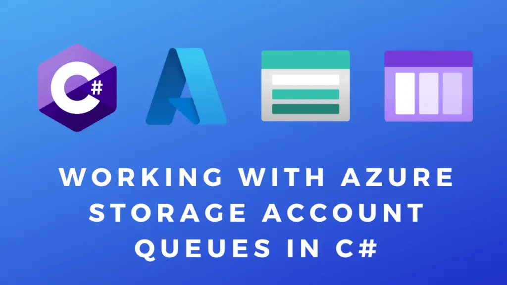 Working With Azure Storage Account Queues In C#