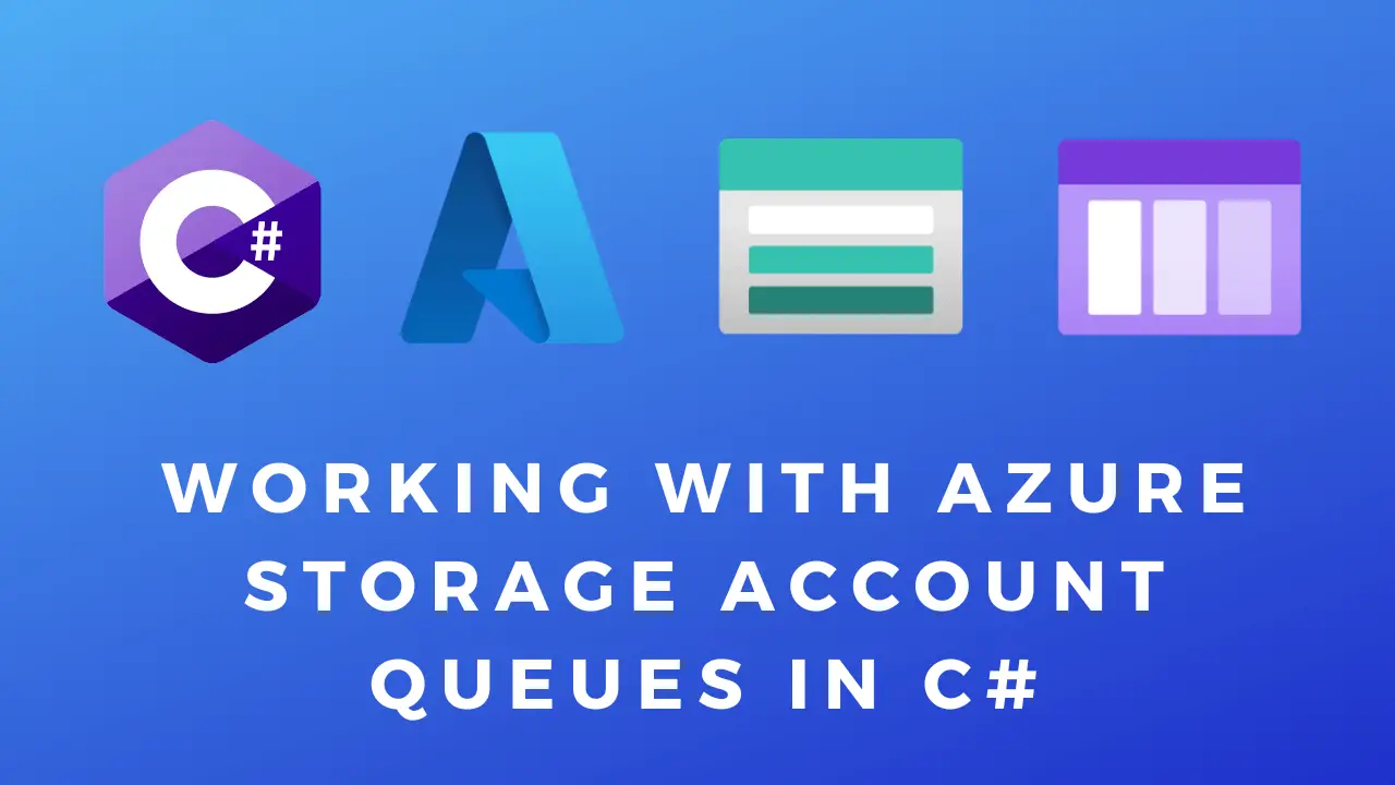 Working With Azure Storage Account Queues In C#