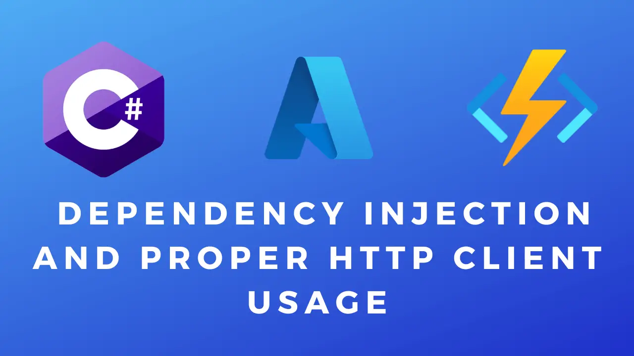 Azure Functions Dependency Injection And Proper HttpClient Usage