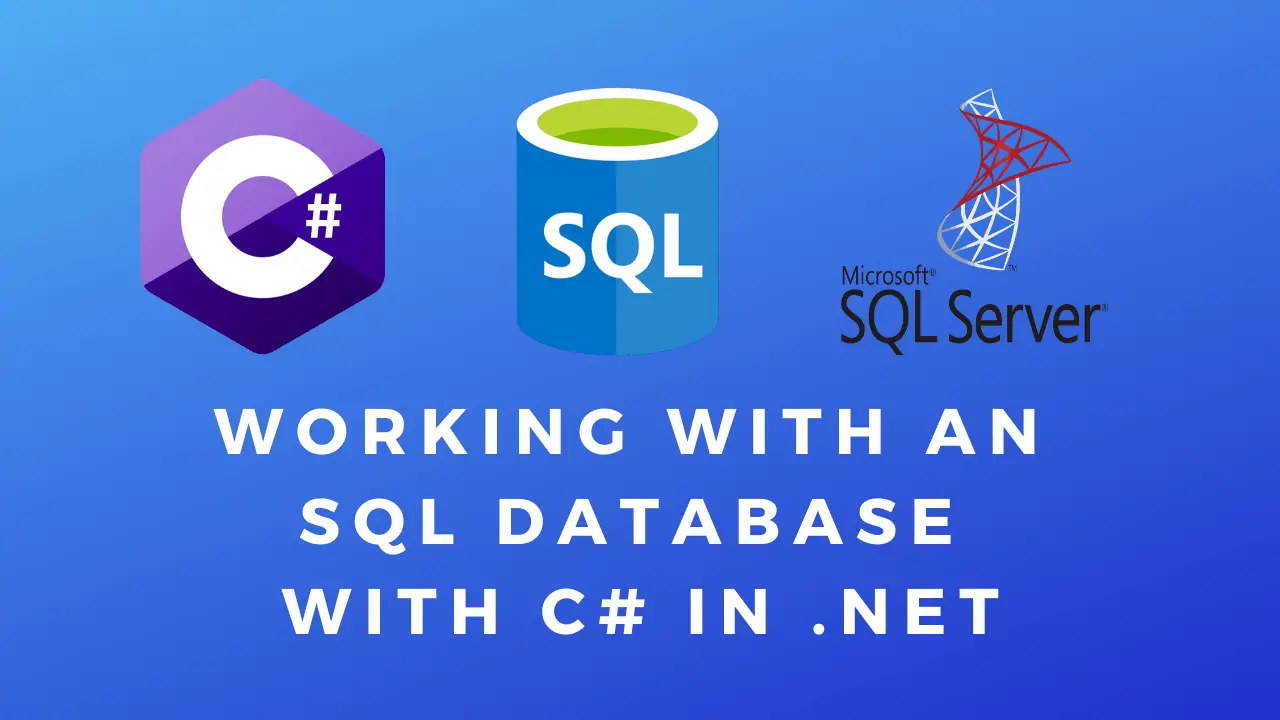 Working With An SQL Database With C# in .NET