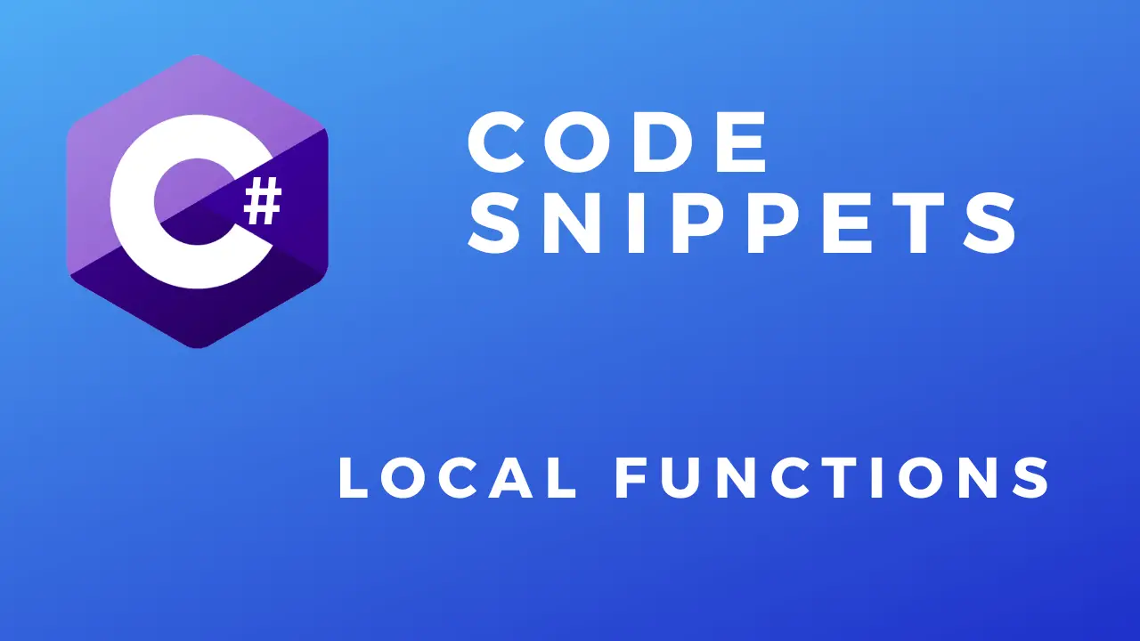 Code Snippets Local Functions